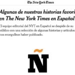 The New York Times en Español Is Shuttering after Over Three Years of Original Reporting NYT Espanol Favorite Articles
