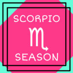 Scorpio Season is Upon Us: Here’s the Lowdown BELatina Scorpio Season
