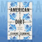 “Writing My Latino Novel” is the Social Media Response to American Dirt and the Perpetuation of the Stereotype American Dirt BELatina