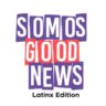 Somos Good News BELatina Latinx