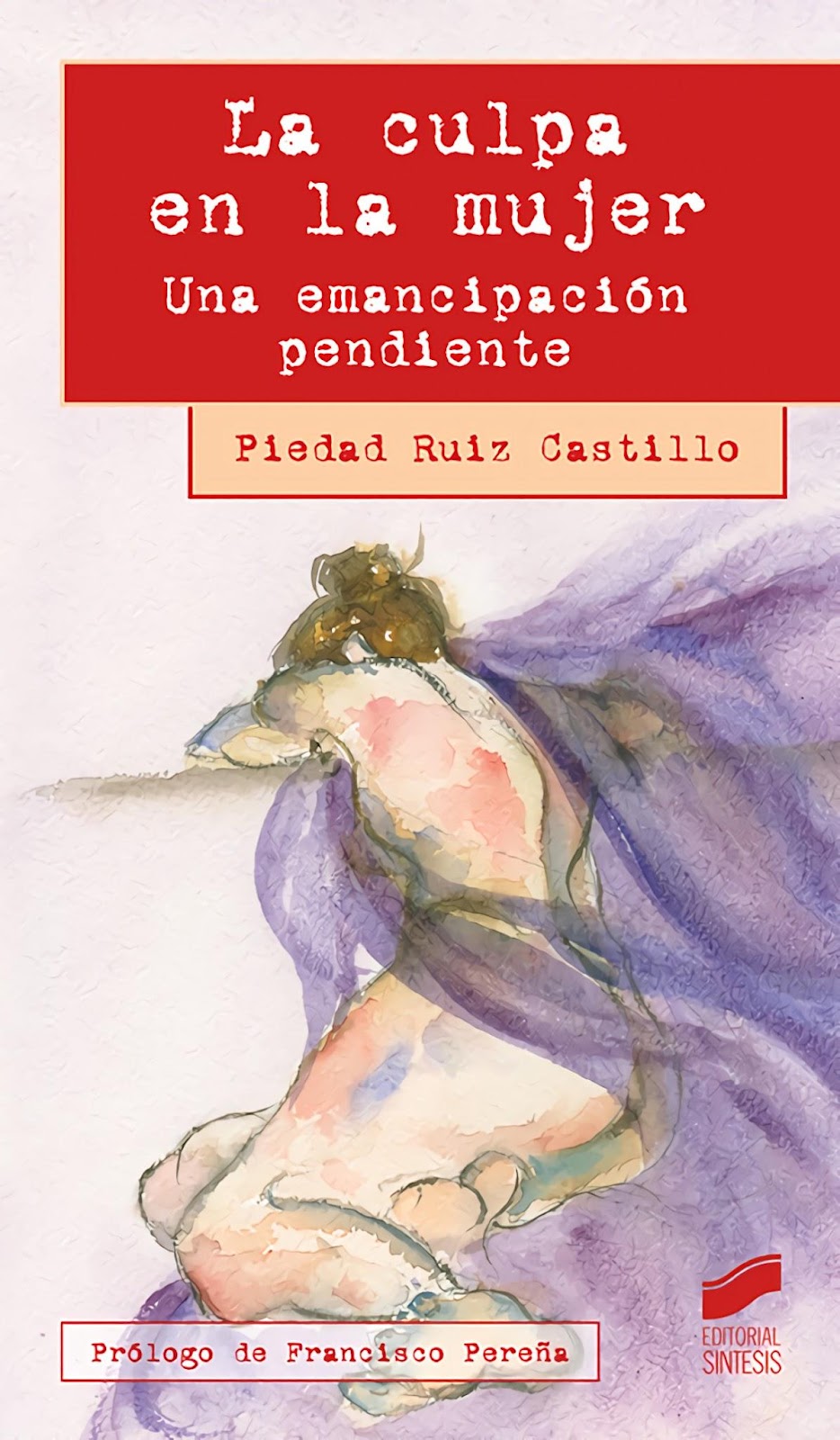La culpa en la mujer. Una emancipación pendiente, by Piedad Ruiz Castillo BELatina Latinx