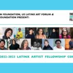 These Are the 15 Artists Named Latinx Artists Fellows by the Ford and Mellon Foundations Latinx Artists Fellows BELatina Latinx