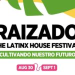 ‘Cultivando Nuestro Futuro,’ The Raizado Festival Announces Its First Edition The Raizado Festival BELatina Latinx