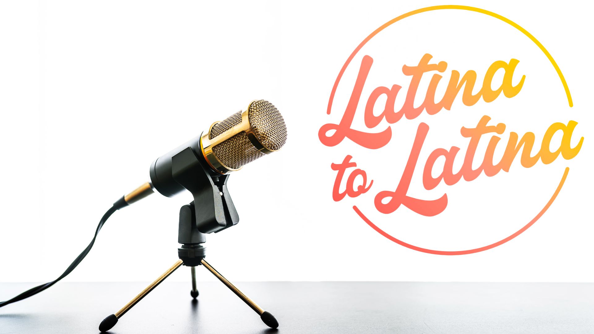 Que Orgullo: 'Latina to Latina' Podcast Celebrates Two Million Downloads