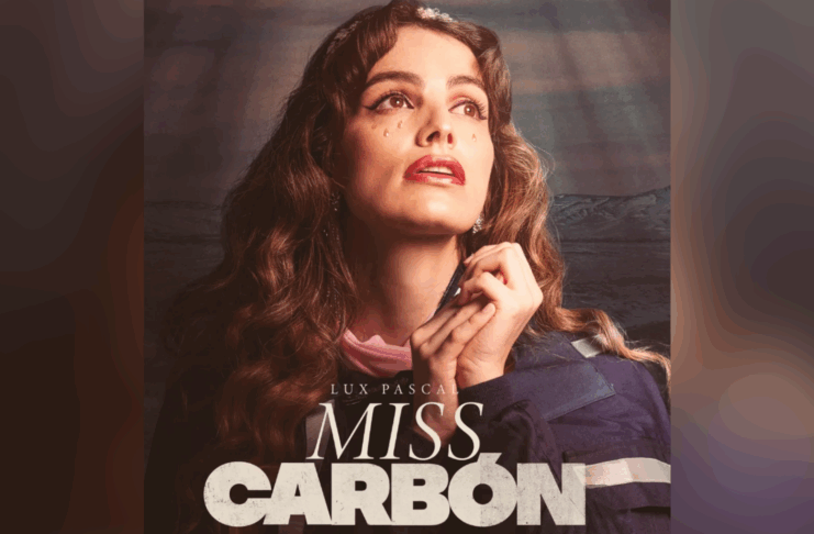 Pedro Pascal's Sister Lux Pascal Brings a True Story to Life in Spanish-Language Film 'Miss Carbón' as a Trans Latina Miner